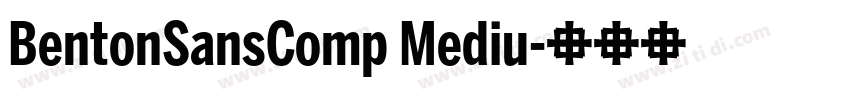 BentonSansComp Mediu字体转换 BentonSansComp Mediu字体转换